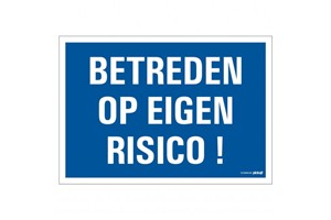 foto van product Bord betreden op eigen risico  230X330 MM Pickup